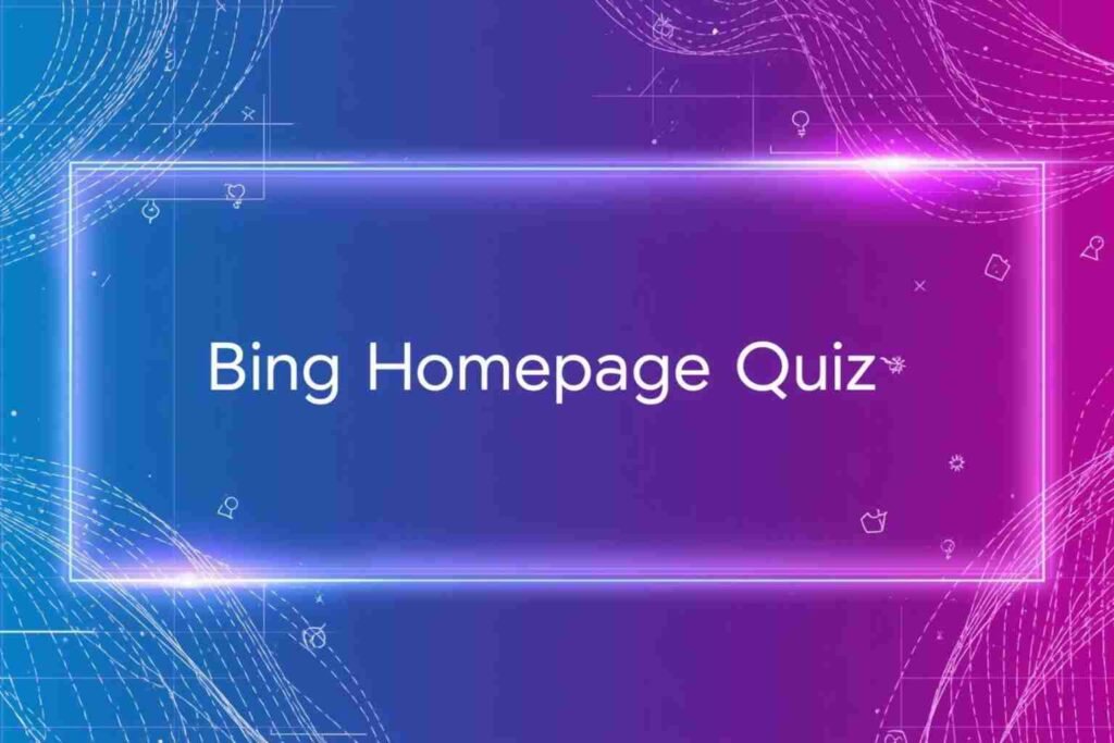 Bing Home page Quiz: Play the Bing Quiz and Get Today’s Answers